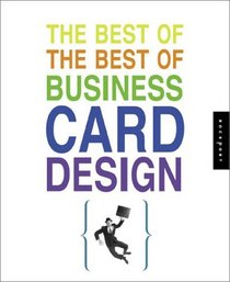 The Best of the Best of Business Card Design (Best of Business Card Design)