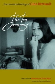 The Tea Ceremony: The Uncollected Writings of Gina Berriault