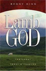 Lamb of God: Yesterday, Today & Forever
