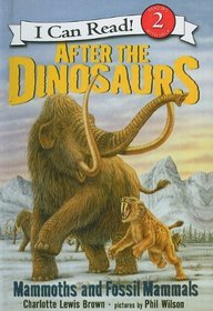 After the Dinosaurs: Mammoths and Fossil Mammals