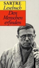 Sartre Lesebuch. Den Menschen erfinden.
