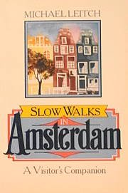Slow Walks in Amsterdam: A Visitor's Companion (Slow Walks)