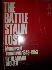 The battle Stalin lost; memoirs of Yugoslavia, 1948-1953.