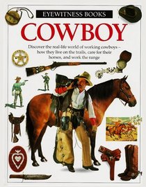 Eyewitness Books : Cowboy (Eyewitness Books)