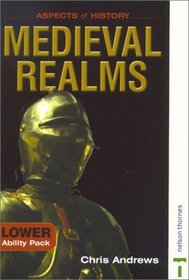 Medieval Realms 1066-1500: Teacher's Resource Pack for Lower Ability Students (Aspects of History)