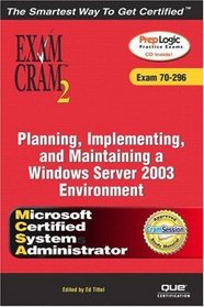 MCSA/MCSE Planning, Implementing, and Maintaining a Microsoft Windows Server 2003 Environment Exam Cram 2 (Exam Cram 70-296)