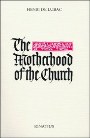 The Motherhood of the Church: Followed by Particular Churches in the Universal Church