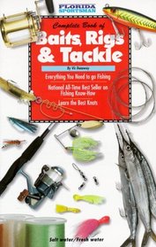 Vic Dunaway's Complete Book of Baits, Rigs and Tackle: Vic Dunaway's Complete Book