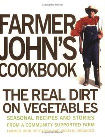 Farmer John's Cookbook: The Real Dirt on Vegetables