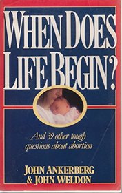 When Does Life Begin? And 39 Other Tough Questions About Abortion