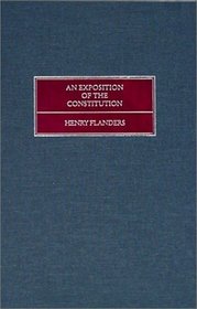An Exposition of the Constitution of the United States: A Manual of Instruction