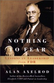 Nothing to Fear: Lessons in Leadership from FDR