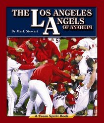 The Los Angeles Angels of Anaheim (Team Spirit Book)