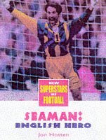 England's Hero: Tribute to David Seaman (New Superstars of Football)