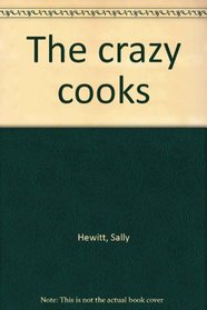 The crazy cooks