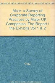 Mcrv: a Survey of Corporate Reporting Practices by Major UK Companies (Vol 1 & 2)