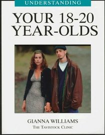Understanding Your 18-20 Year Olds (Understanding Your Child - the Tavistock Clinic Series)
