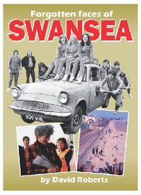 Forgotten Faces of Swansea: v. 12