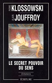 Le secret pouvoir du sens: Entretiens (French Edition)