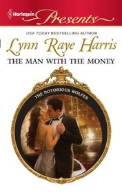 The Man with the Money (Notorious Wolfes) (Bad Blood) (Harlequin Presents, No 3024)