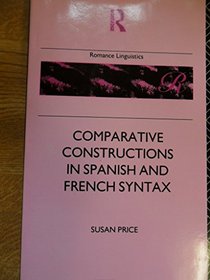 Comparative Constructions in Spanish and French Syntax (Romance Linguistics)