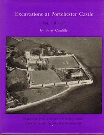 EXCAVATIONS AT PORTCHESTER CASTLE (REPORTS / SOCIETY OF ANTIQUARIES OF LONDON. RESEARCH COMMITTEE)