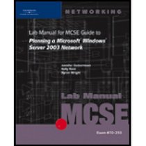 70-293: Lab Manual for Guide to Planning a Microsoft Windows Server 2003 Network
