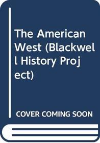 The American West (Blackwell History Project)