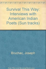 Survival This Way: Interviews with American Indian Poets