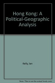 Hong Kong: A Political-Geographic Analysis