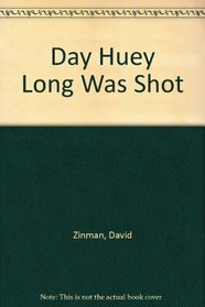 Day Huey Long Was Shot