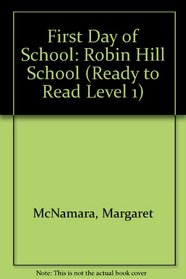 First Day of School: Robin Hill School (Ready to Read Level 1)