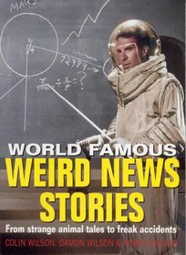 Weird News Stories (World Famous)