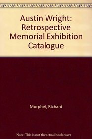 Austin Wright: Retrospective Memorial Exhibition Catalogue