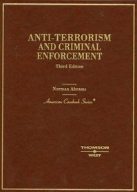 Anti-Terrorism and Criminal Enforcement (American Casebook Series)