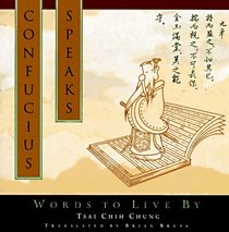 Confucius Speaks : Words to Live By