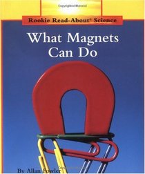 What Magnets Can Do (Rookie Read-About Science)
