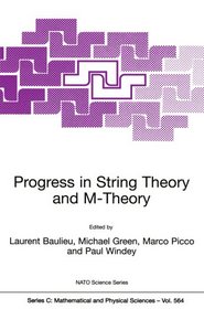 Progress in String Theory and M-Theory (NATO Science Series C: Mathematical and Physical Sciences, Volume 564) (NATO Science Series  (closed))