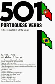 501 Portuguese Verbs: Fully Conjugated in All the Tenses in a New Easy-To-Learn Format Alphabetically Arranged