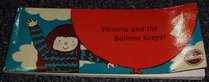 Victoria and the Balloon Keeper (Althea books)