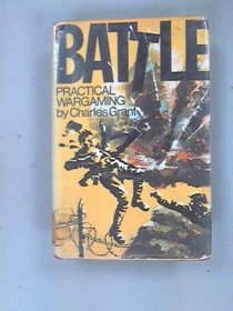 BATTLE! - PRACTICAL WARGAMING