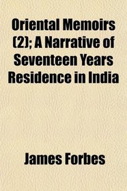 Oriental Memoirs (2); A Narrative of Seventeen Years Residence in India