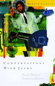 Conversations With Jesus: Unexpected Answers to Contemporary Questions