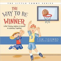 The Way to Be a Winner: Little Tommy Learns a Lesson in Working Together