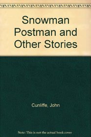 Snowman Postman and Other Stories