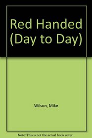 Red Handed (Day to Day)