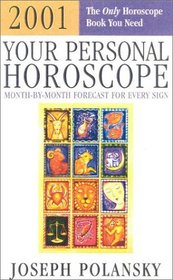 Your Personal Horoscope 2001: The Only Horoscope Book You Need  Month-By-Month Forecast for Every Sign