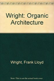An Organic Architecture: The Architecture of Democracy