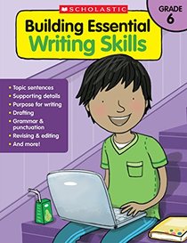 Building Essential Writing Skills: Grade 6