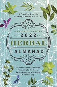 Llewellyn's 2022 Herbal Almanac: A Practical Guide to Growing, Cooking & Crafting (Llewellyn's Herbal Almanac)
